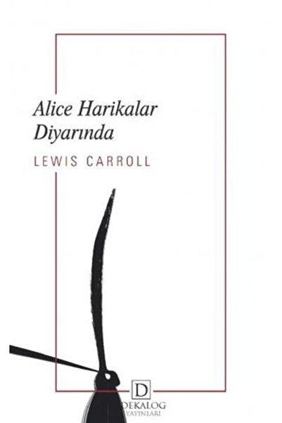 Dekalog Yayınları Alice Harikalar Diyarında / Dekalog Yayınları / Lewis Carroll