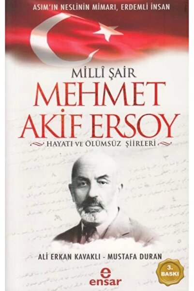 Ensar Neşriyat Milli Şair Mehmet Akif Ersoy Hayatı ve Ölümsüz Şiirleri