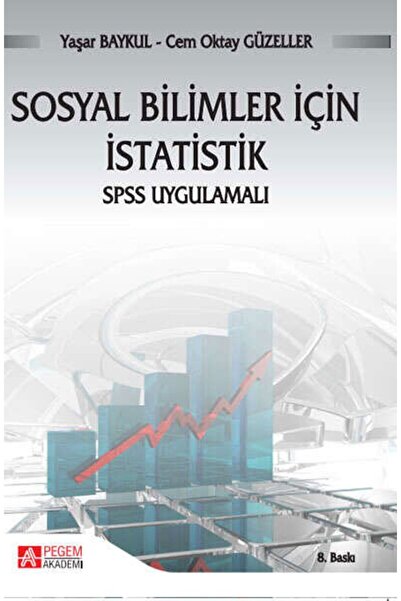 Pegem Akademi Yayıncılık Sosyal Bilimciler İçin İstatistik Spss Uygulamalı