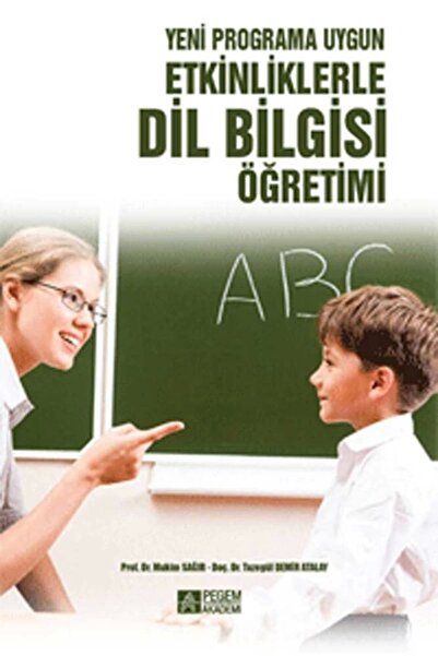 Pegem Akademi Yayıncılık Yeni Programa Uygun Etkinliklerle Dil Bilgisi Öğretimi