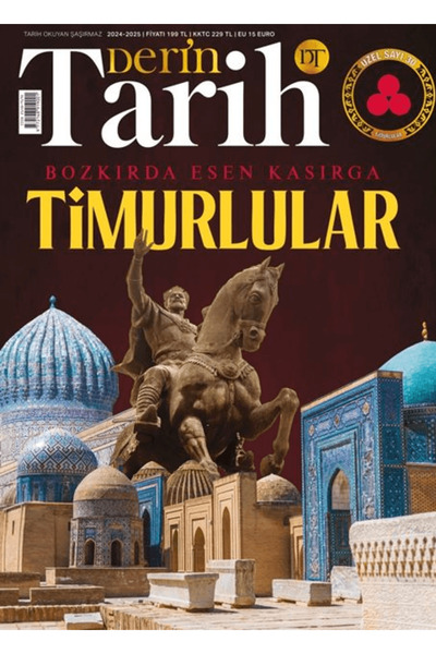 Derin Tarih Dergisi 30. Özel Sayı - Bozkırda Esen Kasırga Timurlular