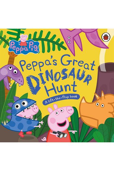 Ladybird Book Peppa's Great Dinosaur Hunt - Lift-The-Flap Book