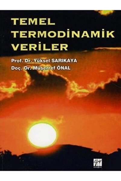 Gazi Kitabevi Temel Termodinamik Veriler - Prof. Dr. Yüksel Sarıkaya, Doç. Dr...