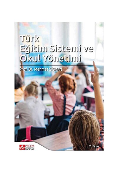 Pegem Akademi Yayıncılık Türk Eğitim Sistemi ve Okul Yönetimi Mehmet Şişman