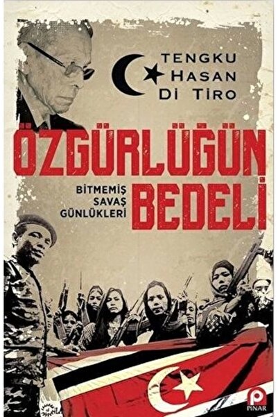 Pınar Yayıncılık Özgürlüğün Bedeli, Tengku Hasan Di Tiro, , Özgürlüğün Bedeli...