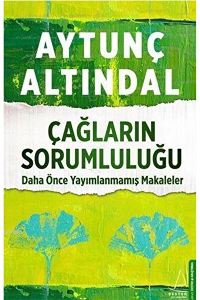 Destek Yayınları Çağların Sorumluluğu - Daha Önce Yayımlanmamış Makaleler
