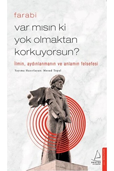 Destek Yayınları Var mısın ki Yok Olmaktan Korkuyorsun?