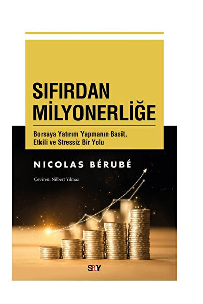 Say Yayınları Sıfırdan Milyonerliğe / Nicolas Berube / Say Yayınları / 978605...