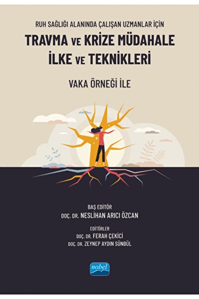 Nobel Akademik Yayıncılık Ruh Sağlığı Alanında Çalışan Uzmanlar İçin TRAVMA V...