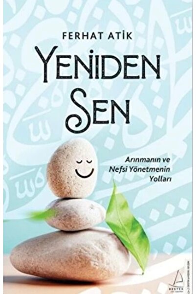 Destek Yayınları Yeniden Sen - Arınmanın ve Nefsi Yönetmenin Yolları