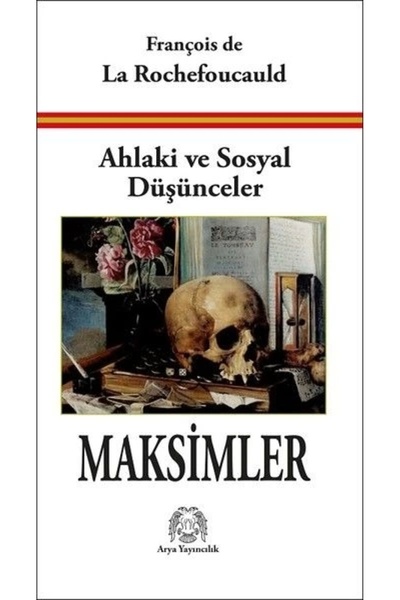Arya Yayıncılık Ahlaki ve Sosyal Düşünceler-Maksimler
