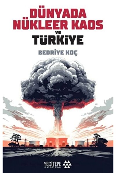 Yeditepe Akademi Dünyada Nükleer Kaos ve Türkiye