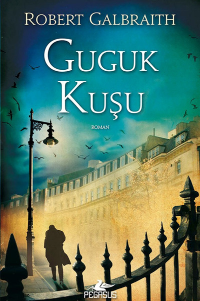Pegasus Yayınları Guguk Kuşu - Cormoran Strike Serisi 1 & Robert Galbraith