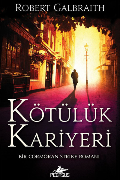 Pegasus Yayınları Kötülük Kariyeri - Cormoran Strike Serisi 3 & Robert Galbraith