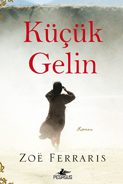 Pegasus Yayınları Küçük Gelin - Zoe Ferraris