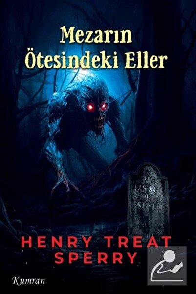 Kumran Yayınları Mezarın Ötesindeki Eller / Henry Treat Sperry / Kumran Yayın...