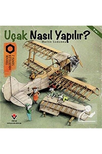 Tübitak Yayınları Uçak Nasıl Yapılır? / Teknik Hikayeler Serisi 2