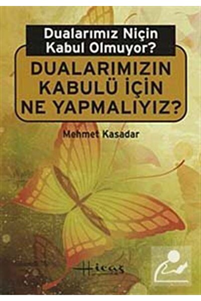 Hicaz Yayıncılık Dualarımız Niçin Kabul Olmuyor? & Dualarımızın Kabulü Için N...