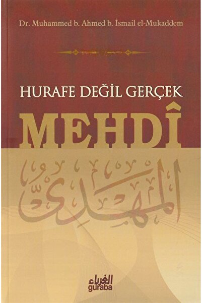 Guraba Yayınları Hurafe Değil Gerçek Mehdi - Muhammed B. Ahmed