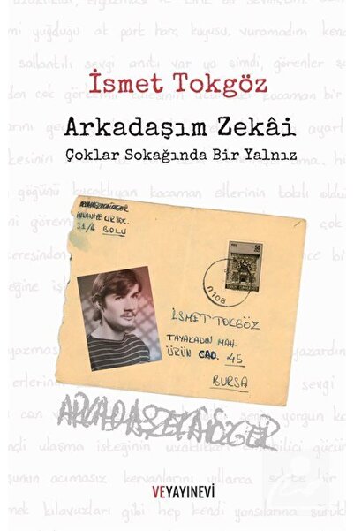 Ve Yayınevi Arkadaşım Zekai Çoklar Sokağında Bir Yalnız - - Ismet Tokgöz Kitabı