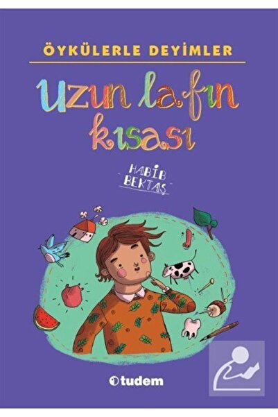 Tudem Yayınları Öykülerle Deyimler Uzun Lafın Kısası