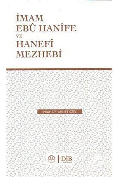 Diyanet İşleri Başkanlığı İmam Ebu Hanife Ve Hanefi Mezhebi