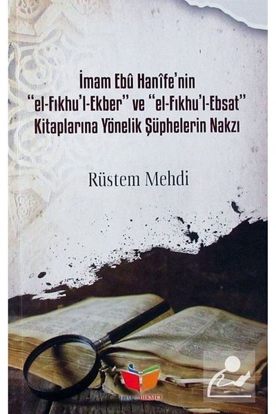 İlim ve Hikmet Yayınları Refutation of Doubts Regarding Imam Abu Hanifa's Al-Fiqh Al-Akbar and Al-Fiqh Al-Absat