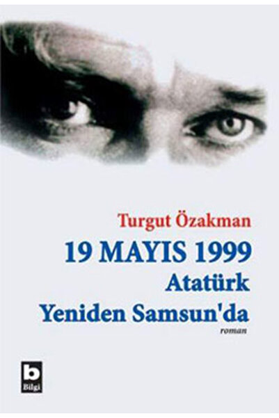 Bilgi Yayınevi 19 Mayıs 1999 Atatürk Yeniden Samsun'da (Birleştirilmiş 2 cilt)