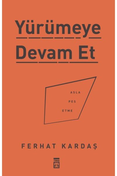 Timaş Yayınları Yürümeye Devam Et - Asla Pes Etme