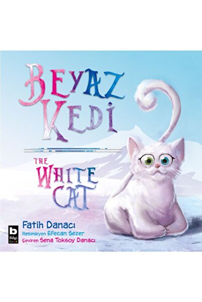 Bilgi Yayınevi Beyaz Kedi / The White Cat (türkçe - İngilizce Resimli Kitap)