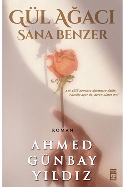 Timaş Yayınları Gül Ağacı Sana Benzer