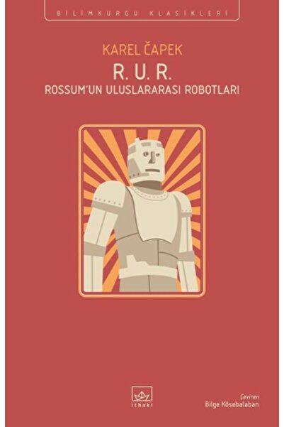 İthaki Yayınları R. U. R. - Rossum’un Uluslararası Robotları