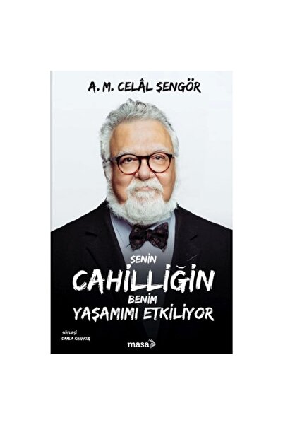 masakitap Senin Cahilliğin Benim Yaşamımı Etkiliyor