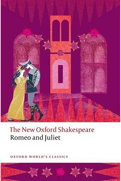 OXFORD UNIVERSITY PRESS Romeo and Juliet 
 
 The New Oxford Shakespeare 
 
 - Oxford World's Classics