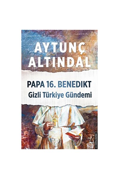 Destek Yayınları Papa 16. Benedikt & Gizli Türkiye Gündemi