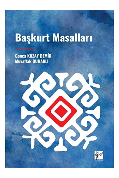 Gazi Kitabevi BAŞKURT MASALLARI - Gonca KUZAY DEMİR, Muvaffak DURANLI