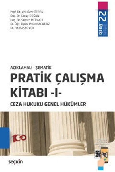 Seçkin Yayıncılık Pratik Çalışma Kitabı – I, Ceza Hukuku Genel Hükümler Prof....
