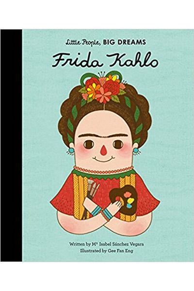 FRANCES LINCOLN Little People, Big Dreams, Frida Kahlo