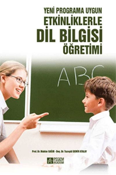 Pegem Akademi Yayıncılık تدريس المعرفة اللغوية مع الأنشطة المناسبة للبرنامج الجديد