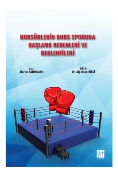 Gazi Kitabevi Boksörlerin Boks Sporuna Başlama Nedenleri ve Beklentileri - Harun KAHRAMAN - Dr. Alp Kaan KİLCİ
