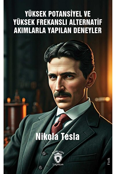 Dorlion Yayınları Yüksek Potansiyel Ve Yüksek Frekanslı Alternatif Akımlarla ...