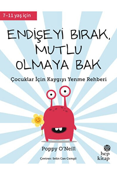 Hep Kitap Endişeyi Bırak, Mutlu Olmaya Bak / Poppy O’neill / Hep Kitap / 9786...