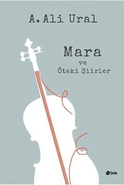 Şule Yayınları Mara Ve Öteki Şiirler (CİLTLİ)