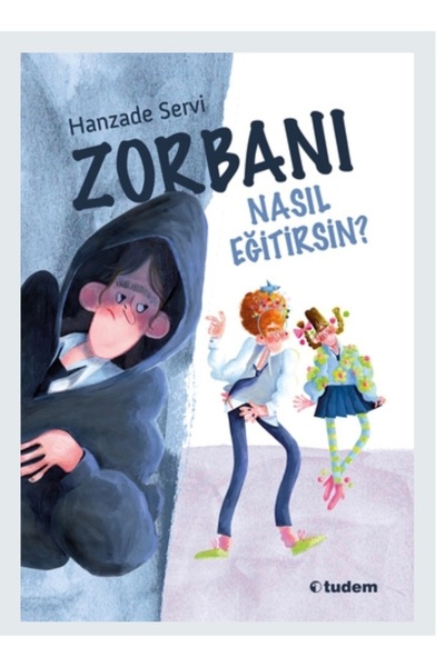 Tudem ZORBANI NASIL EĞİTİRSİN?