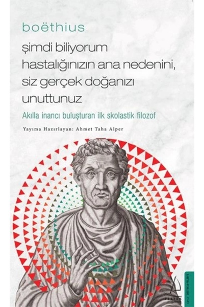 Destek Yayınları Boethius - Şimdi Biliyorum Hastalığınızın Ana Nedenini, Siz ...