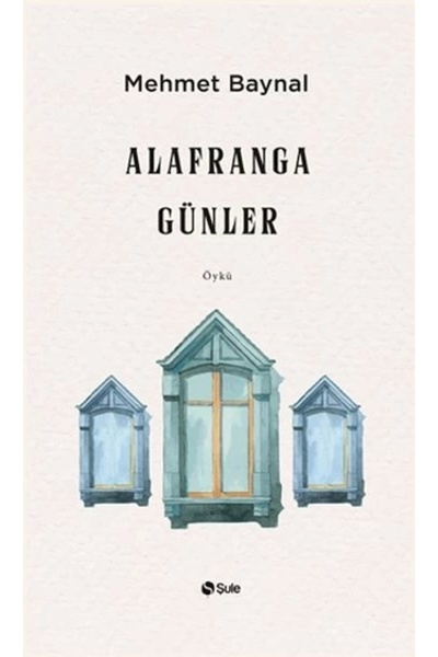 Şule Yayınları Alafranga Günler