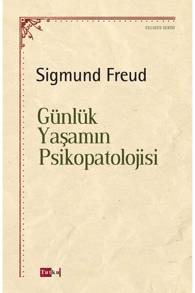 Tutku Yayınevi Günlük Yaşamın Psikopatolojisi Sigmund Freud