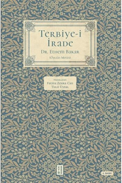 Ketebe Terbiye-i İrade - Dr. İbrahim Ethem Bakar