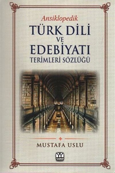 Generic Brand Ansiklopedik Türk Dili ve Edebiyatı Terimleri Sözlüğü Yağmur Ya...