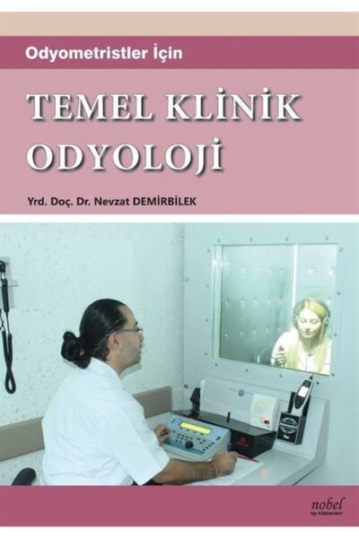 Nobel Tıp Kitabevi Odyometristler Için Temel Klinik Odyoloji